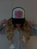 Its called whatever the hell I want trucker hat